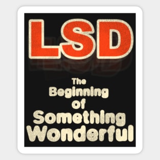 LSD The Beginning of Something Wonderful! Sticker